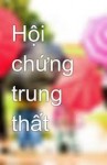 HỘI CHỨNG TRUNG THẤT