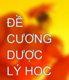 ĐỀ CƯƠNG DƯỢC LÝ